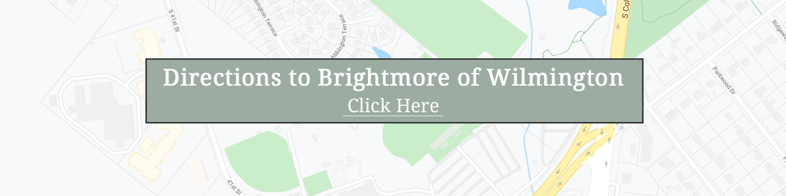 Brightmore of Wilmington map and directions to our Senior Living Community